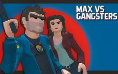Max vs Gangsters